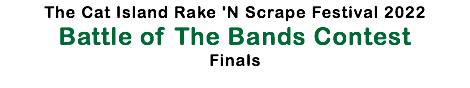 The Cat Island Rake 'N Scrape Festival 2022 Battle of The Bands Contest Finals